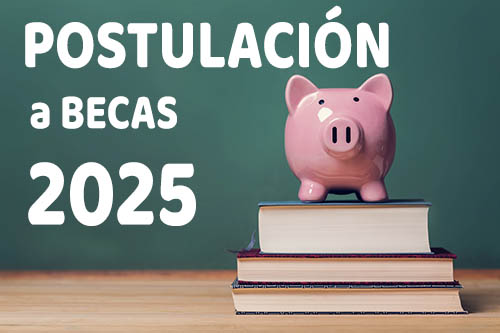 Inicio proceso postulación a Becas 2025